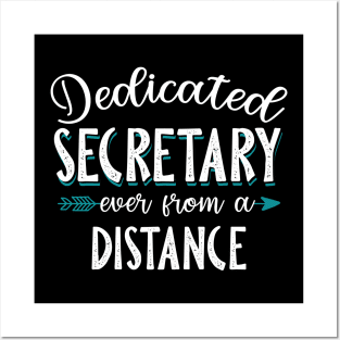 Dedicated Secretary Even From A Distance Posters and Art